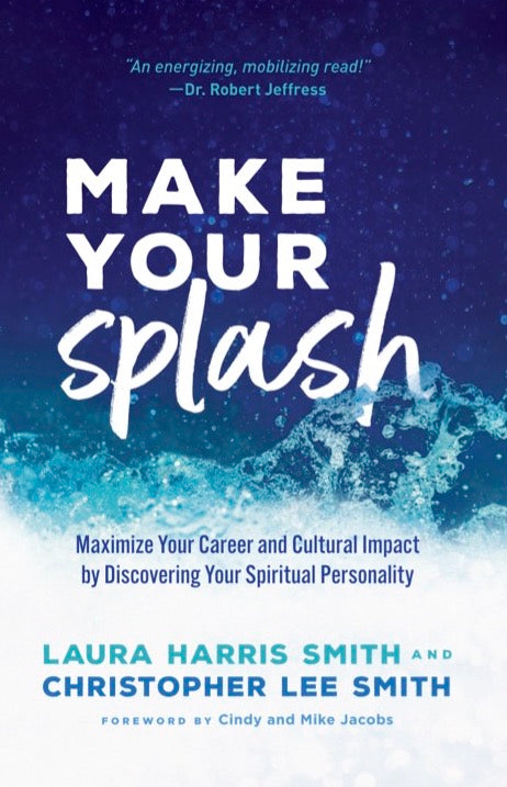 MAKE YOUR SPLASH: MAXIMIZE YOUR CAREER & CULTURAL IMPACT BY DISCOVERING YOUR SPIRITUAL PERSONALITY